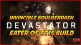 BEST INVINCIBLE BOULDERDASH DEVASTATOR EATER OF CT15 BUILD | OUTRIDERS