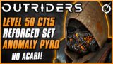 NEW REFORGED PYRO BUILD FOR CT15! | Outriders Pyromancer Endgame Build | No Acari Set!
