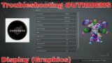 OUTRIDERS – Troubleshooting Video Settings – Stuttering, Screen Tearing, Streaming settings