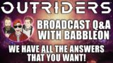Outriders Broadcast + BabbleOn Q+A