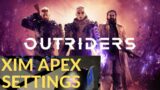 Outriders Demo XIM APEX configuration SETTINGs + GAMEPLAY