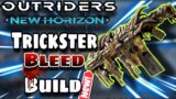 Outriders New Horizon – Unstoppable Trickster build | Deathshield NOT Required!! ( Bleed Build )