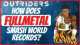 Outriders: The analysis of FullMetal (World Record Holder)