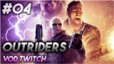 [VOD TWITCH] OUTRIDERS – Ep.04