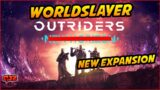 WORLDSLAYER! NEW OUTRIDERS EXPANSION REVEALED! | Outriders
