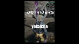 Yakalcha | Outriders #shorts