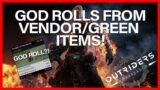 GOD ROLLS FROM GREENS OR VENDORS! OUTRIDERS