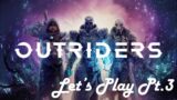 OUTRIDERS Campaign! Co-op Lets Play Pt.3: Killing Spree