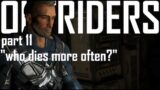 OUTRIDERS pt 11 – "Who Dies More Often?"