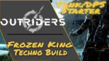Outriders Crazy Strong Frozen King Techno Build