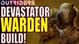 Outriders | Devastator Warden Build!