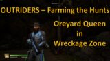 Outriders – Doing the Hunts – 2 – Wreckage Zone – Oreyard Queen