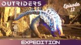 Outriders Ep.12 Expedition