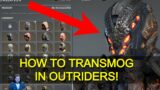 Outriders How To Transmog | Transmogification List | Where To Farm | Location | New Horizon