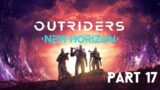 Outriders -New Horizon- Gameplay Part 17 [Eng RTX2080 PC Ultra] – [Subtitles French]-[No Commentary]