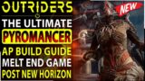 Outriders – The ULTIMATE  AP Pyromancer Build For End Game Post New Horizon – INSANE DAMAGE!