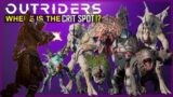 Outriders | Where the heck are those CRIT SPOTS!? Well let's take a look at EVERY enemies!!