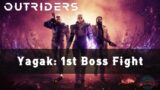 Outriders – Yagak 1st Boss Fight – How To Defeat Yagak?