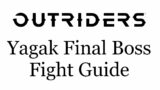 Outriders Yagak Guide – Tips and Tricks for the Final Boss Fight, How to Beat Yagak