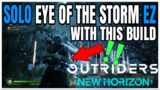 SOLO Eye Of The Storm EZ With This Build!! (Breakdown + Gameplay) – OUTRIDERS NEW HORIZON