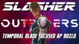 TEMPORAL BLADE FOCUSED TRICKSTER BUILD | THE SLASHER | OUTRIDERS BUILD VIDEO | ANOMALY POWER BUILD