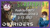 46. Push to 100% "Outriders" Expedition Grind 3 – ScreenPlay: LIVE 2022