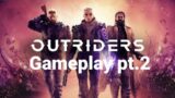 Outriders Gameplay pt.2