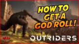 SUPER EASY! HOW TO GET A GOD ROLL | OUTRIDERS