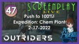 47. Push to 100% "Outriders" Expedition: Chem Plant – ScreenPlay: LIVE 2022