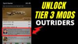 How to Unlock Tier 3 Mods Outriders