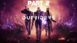 *LIVE* Outriders Gameplay Co-Op Part 2