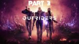 *LIVE* Outriders Gameplay Co-Op Part 3