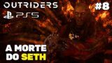 OUTRIDERS – A Morte do SETH!! – Detonado #8 [Playstation 5 Gameplay]