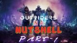 OUTRIDERS IN A NUTSHELL || PART – 1 #outriders #outridersstory #outridersgameplay #outridersreview