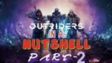 OUTRIDERS IN A NUTSHELL || PART – 2 #outriders #outridersstory #outridersgameplay #outridersreview