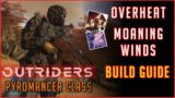OUTRIDERS | Overheat + Moaning Winds Build Guide | Insane AOE Damage | Pyromancer CT15