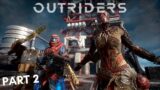 OUTRIDERS Xbox One Walkthrough Gameplay Part 2 – PROLOGUE