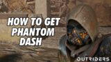 Outriders How to get Phantom Dash