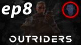 Outriders ep8 | August NO!!
