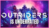 Outriders is UNDERRATED