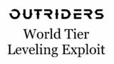 Outriders world tier leveling exploit – fastest world tier farming, fast max level
