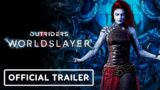 Outriders Worldslayer – Official Reveal Trailer
