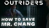 How to save Mr. Chang in Outriders!