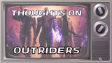 Opinion Machine: Thoughts On Outriders In 2022