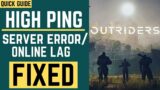 Outriders High Ping Fix | Get Low Ping | Lag Fix | Server Connection Error | Servers Down