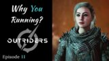 Outriders | Why You Running? | Role Play Let's Play Episode 11