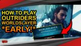 Play Outriders WorldSlayer Early! How to Enter Closed Beta Test!