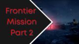 Frontier Mission Part 2 |Outriders