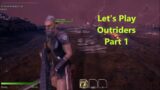 Lets Play Outriders Part 1