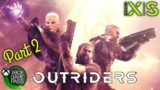 OUTRIDERS 2022 Xbox Series S Gameplay Walkthrough Part 2 Tempest FULL GAME No Commentary